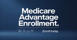 Medicare Advantage Enrollment Key Dates and Tips