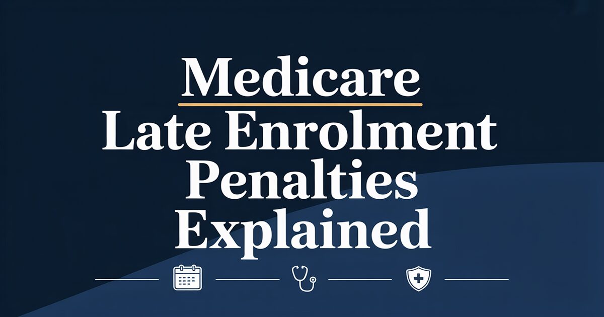 Medicare-late-enrollment-penaltiies-explained