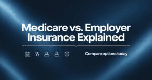 Medicare-vs-Employer-Insurance-Explained