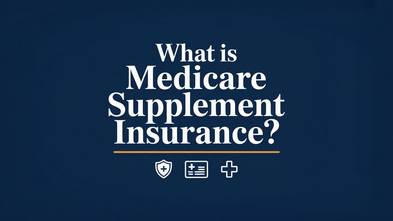What-is-medicare-supplement-insurance
