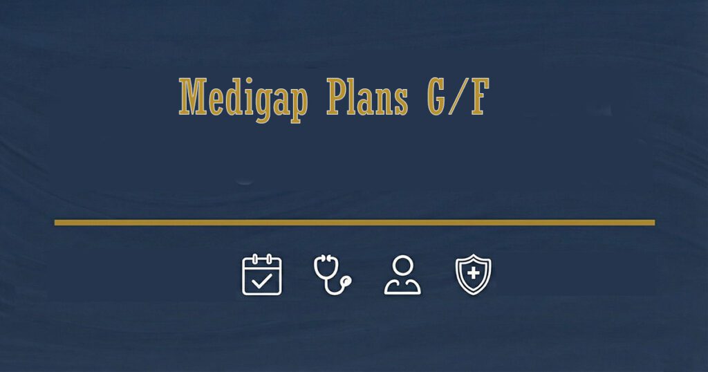 Medigap Plans G & F