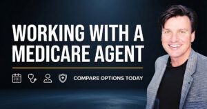 Working with a Medicare Agent