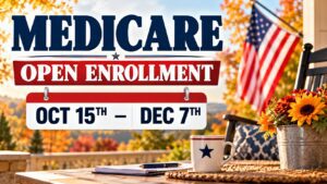 Medicare Open Enrollment Now!